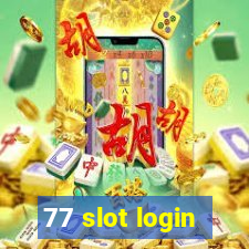 77 slot login