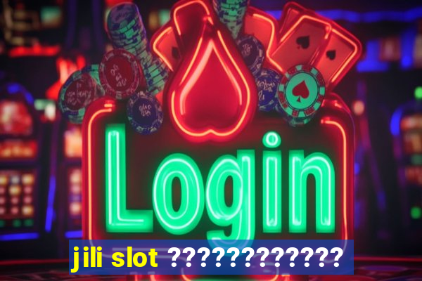 jili slot ????????????