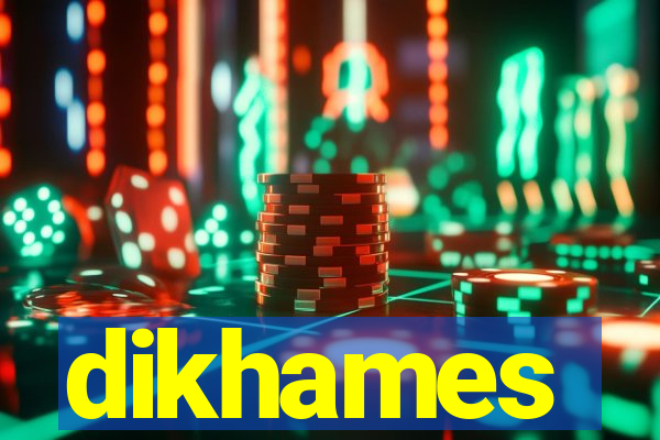 dikhames