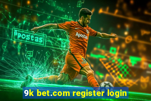 9k bet.com register login