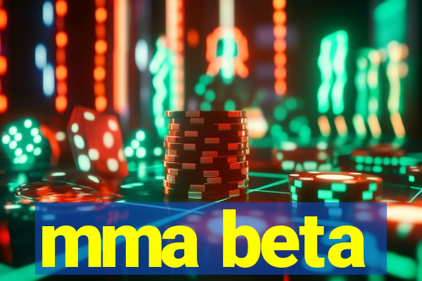 mma beta