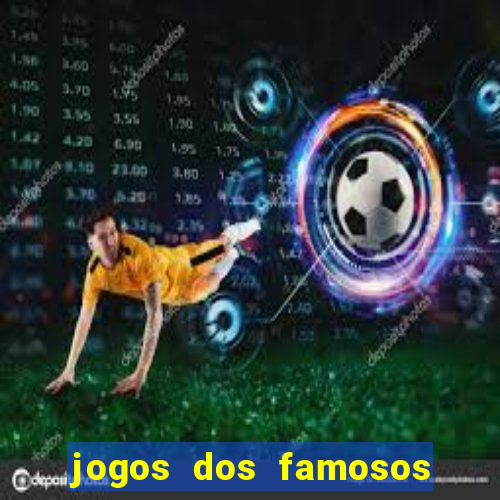 jogos dos famosos para ganhar dinheiro