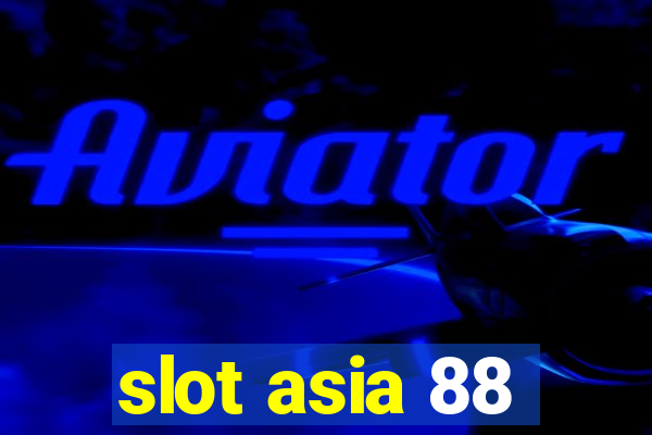 slot asia 88