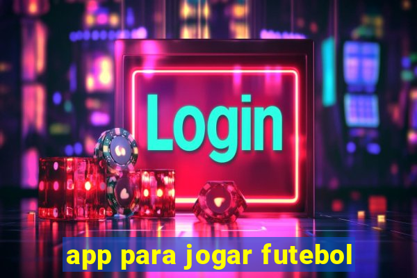 app para jogar futebol