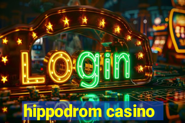 hippodrom casino