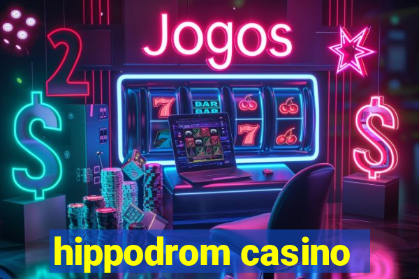 hippodrom casino