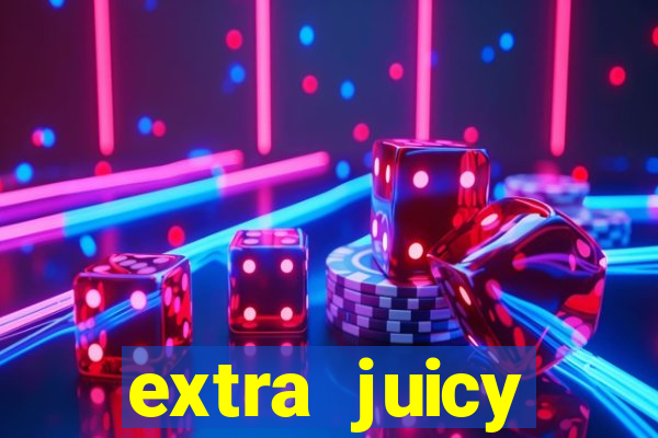 extra juicy megaways slot