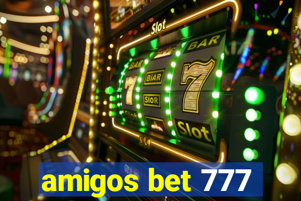 amigos bet 777