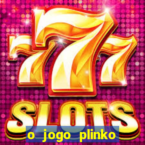 o jogo plinko winner paga mesmo