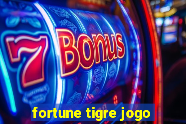 fortune tigre jogo