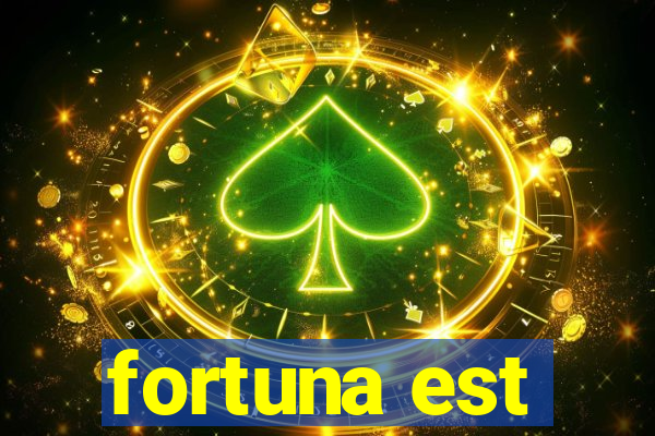 fortuna est