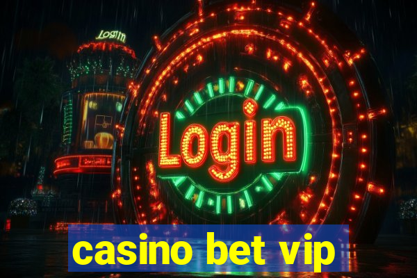 casino bet vip