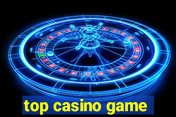 top casino game