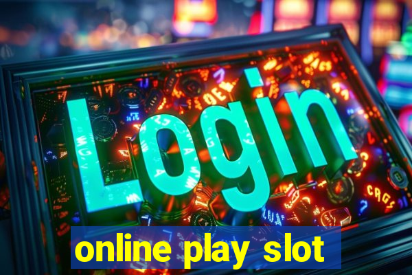 online play slot