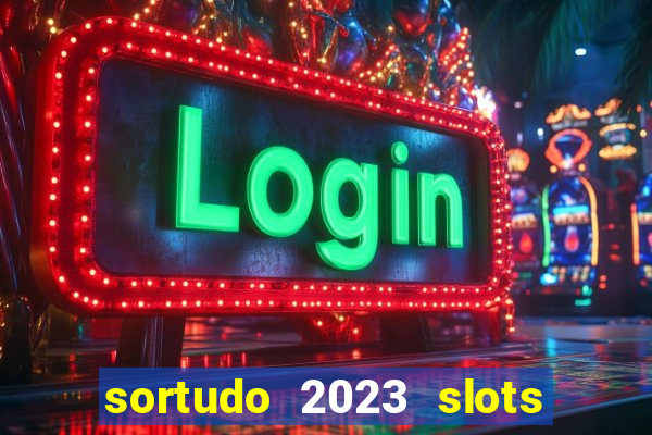 sortudo 2023 slots paga mesmo