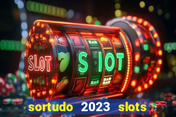 sortudo 2023 slots paga mesmo