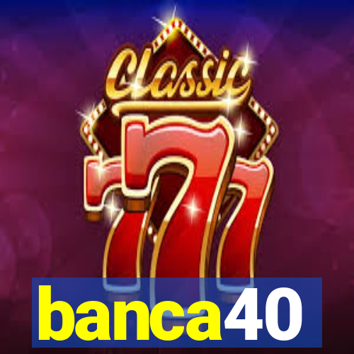 banca40