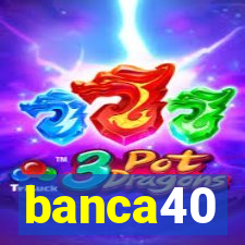 banca40