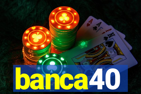 banca40