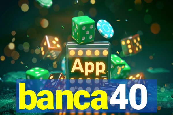 banca40