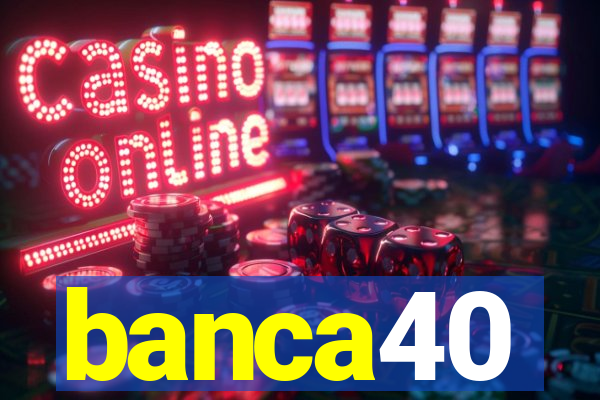 banca40