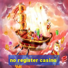 no register casino