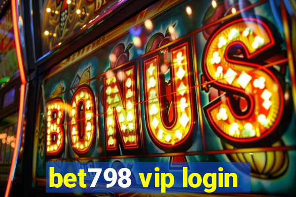 bet798 vip login