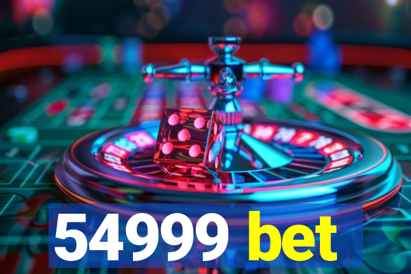 54999 bet