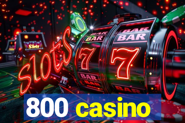 800 casino