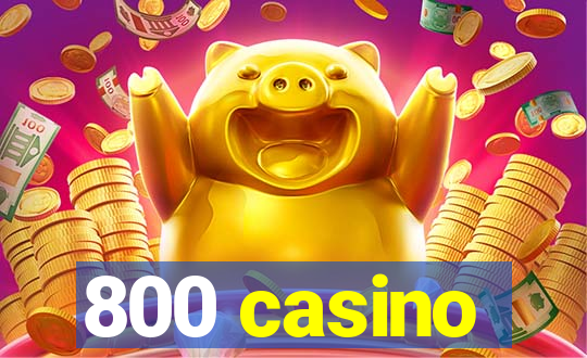 800 casino