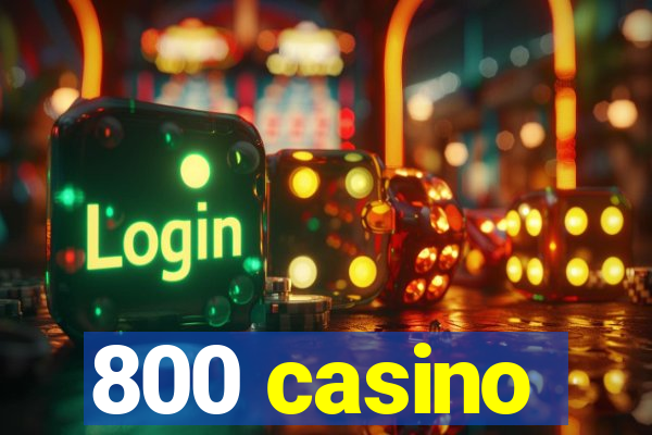 800 casino