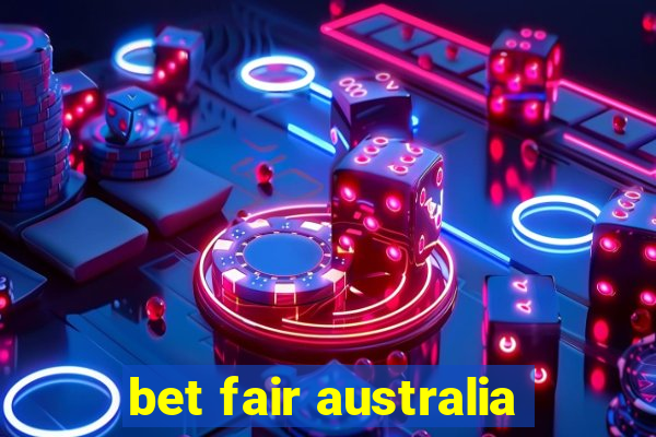 bet fair australia