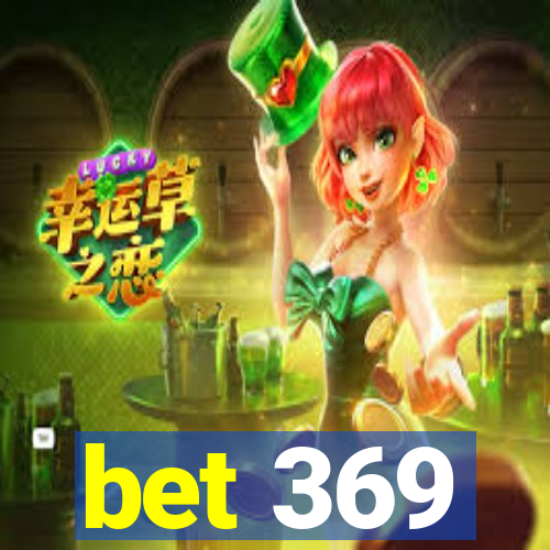 bet 369