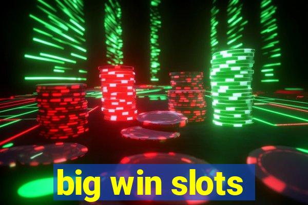 big win slots