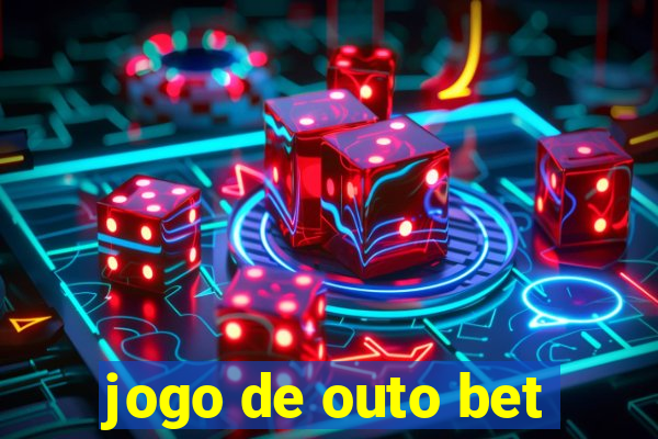 jogo de outo bet