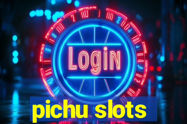 pichu slots