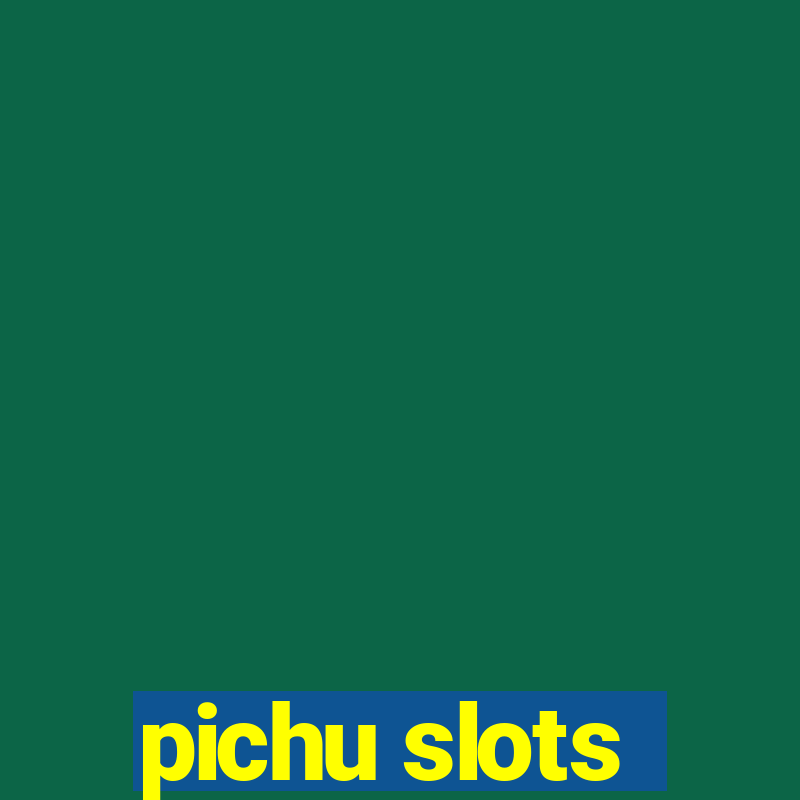 pichu slots