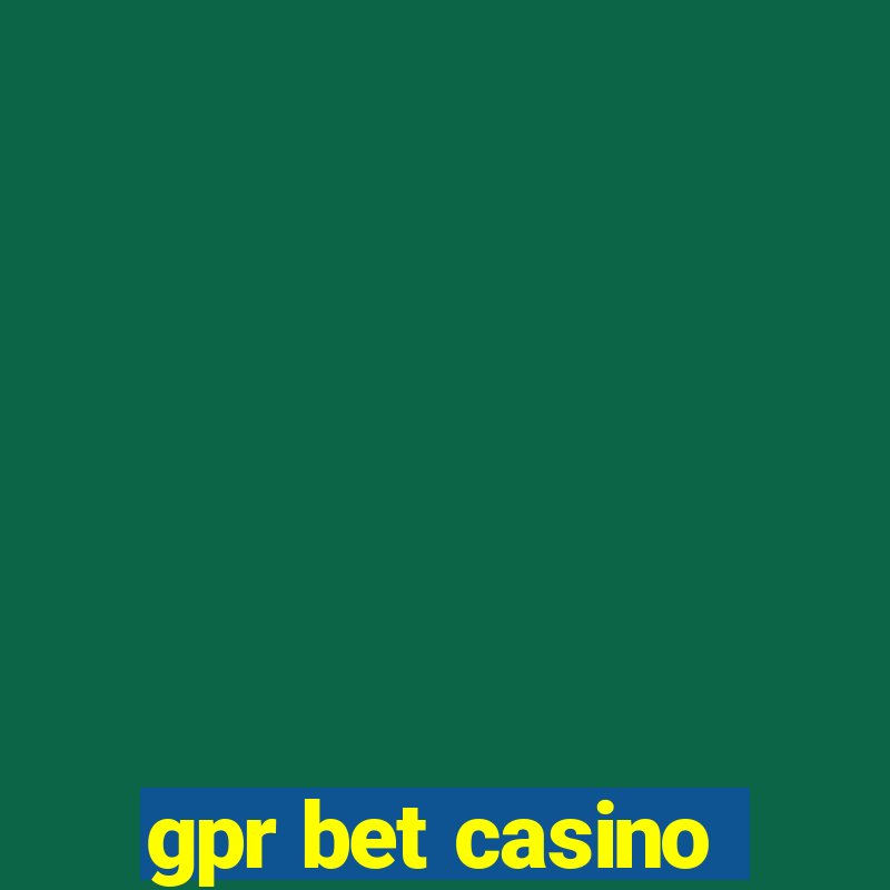 gpr bet casino