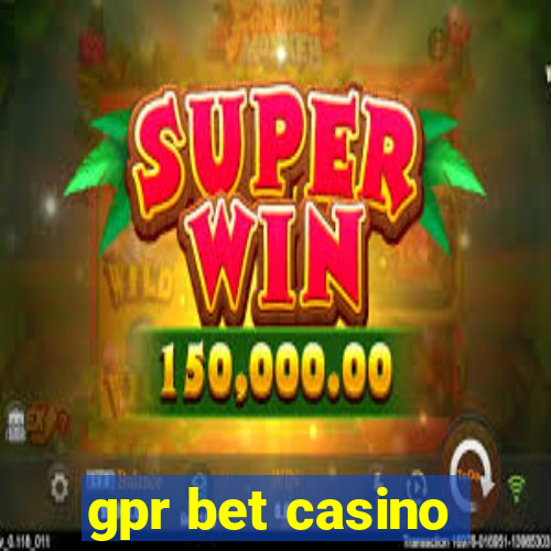 gpr bet casino