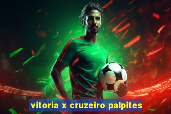 vitoria x cruzeiro palpites