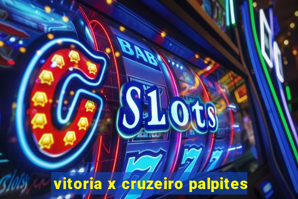 vitoria x cruzeiro palpites