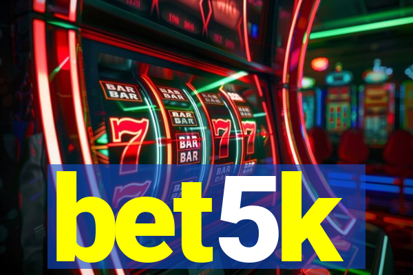 bet5k