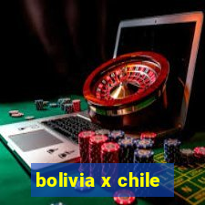 bolivia x chile