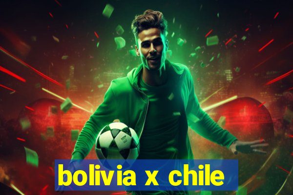 bolivia x chile