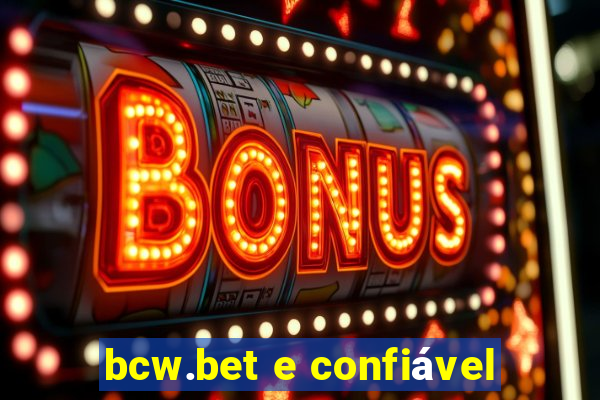 bcw.bet e confiável