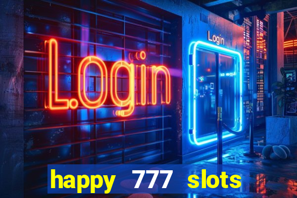 happy 777 slots paga mesmo