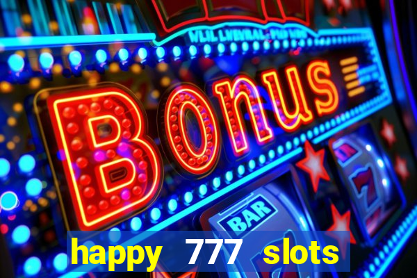 happy 777 slots paga mesmo