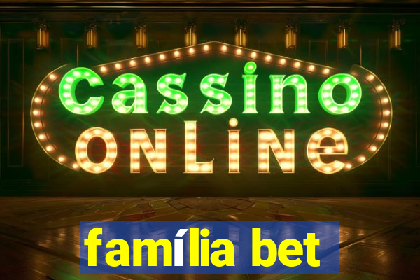 família bet