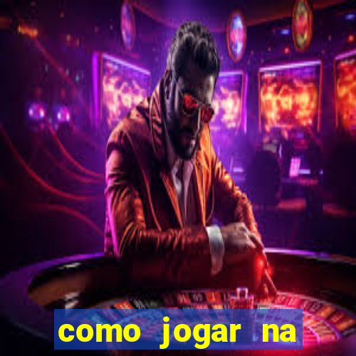 como jogar na roleta estrela bet