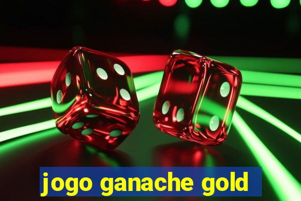 jogo ganache gold